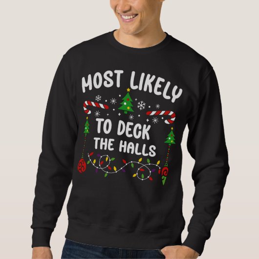 MOST LIKELY TO DECK THE HALLS SWEATSHIRT (Vorderseite)