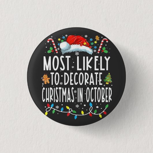 Most likely to decorate Christmas in October Button (Vorderseite)