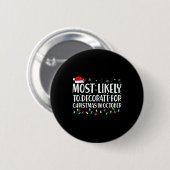Most Likely To Decorate For Christmas In October Button (Vorne & Hinten)