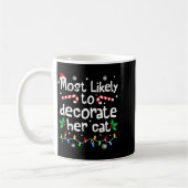 Most Likely To Decorate Her Cat C-hristmas Matchin Kaffeetasse (Links)