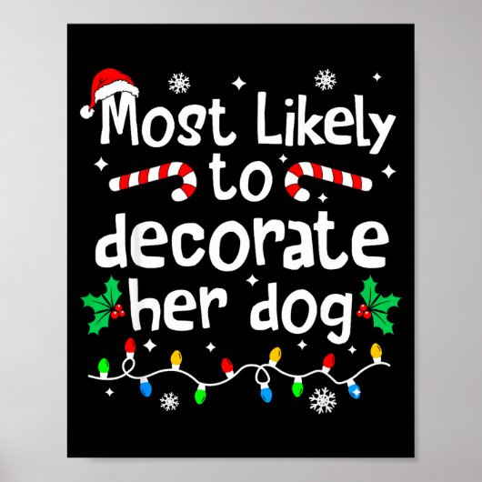 Most Likely To Decorate Her Dog C-hristmas Matchin Poster (Vorne)
