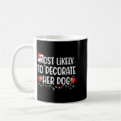 Most Likely To Decorate Her Dog Family Christmas P Kaffeetasse (Links)