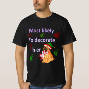 Most Likely to decorate her dog T-Shirt