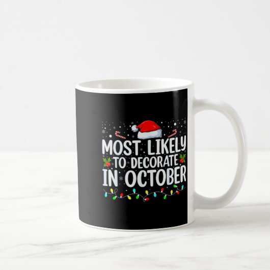 Most Likely To Decorate In October Funny Family Ch Kaffeetasse (Rechts)