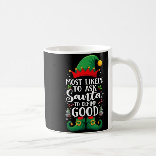 Most Likely To Define Good Matching Christmas Elf Kaffeetasse (Rechts)