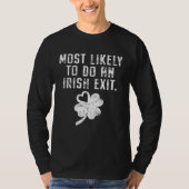 Most Likely To Do An Irish Exit Funny St Patricks  T-Shirt (Vorderseite)
