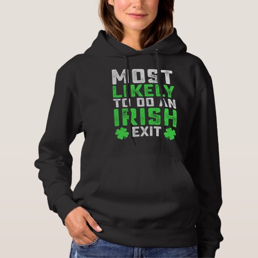Most Likely To Do An Irish Exit St Patrick's Day Hoodie (Vorderseite)