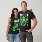Most Likely To Do An Irish Exit St Patrick's Day T-Shirt (Unisex)