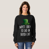 Most Likely To Do An Irish Exit Sweatshirt (Vorne ganz)