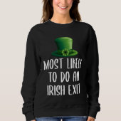 Most Likely To Do An Irish Exit Sweatshirt (Vorderseite)