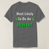 Most Likely to do an Irish Exit T-Shirt (Design vorne)