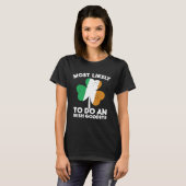 Most Likely To Do An Irish Goodbye St Patrick's Da T-Shirt (Vorne ganz)