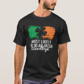 Most Likely To Do An Irish Goodbye St Patrick's Da T-Shirt (Vorderseite)