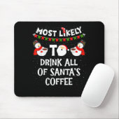 Most Likely To Drink All Of Santas Coffee Snowman  Mousepad (Mit Mouse)