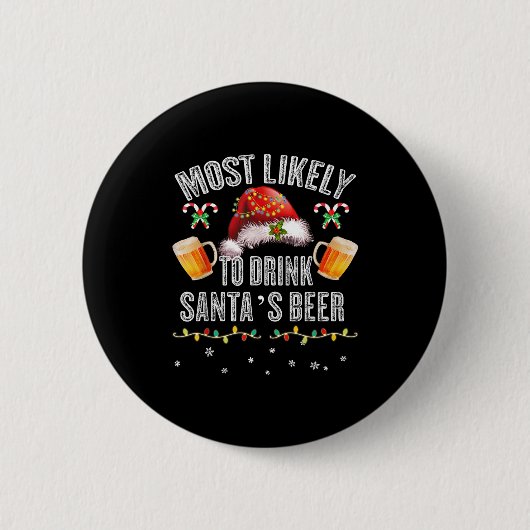Most Likely To Drink All Santa’s Beer Christmas Dr Button (Vorderseite)