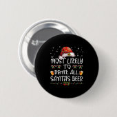 Most Likely To Drink All Santa’s Beer Drinking Chr Button (Vorne & Hinten)