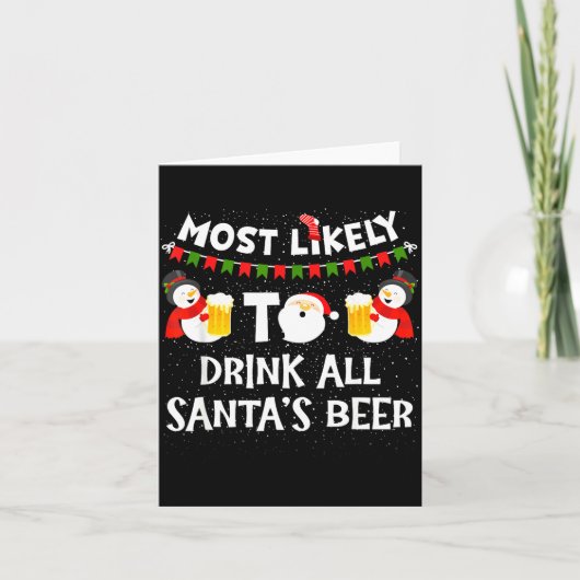 Most Likely To Drink All Santas Beer Funny Christm Karte (Vorderseite)