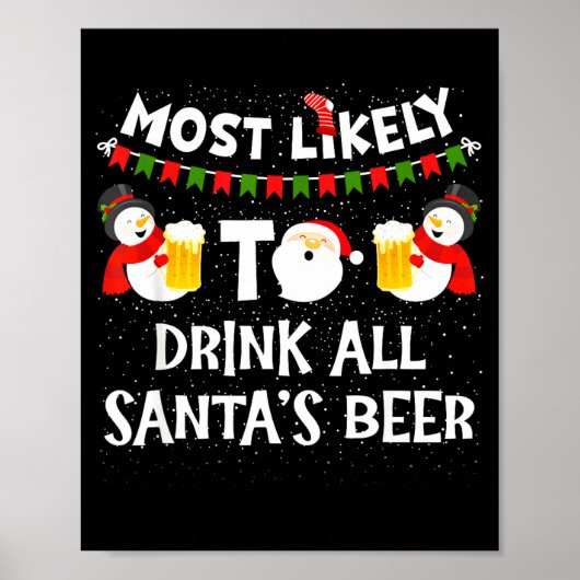 Most Likely To Drink All Santas Beer Funny Christm Poster (Vorne)