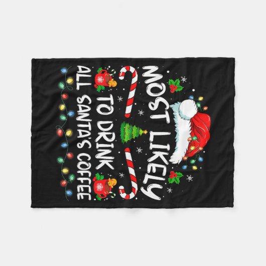 Most Likely To Drink All Santa's Coffee Christmas Fleecedecke (Vorderseite (Horizontal))