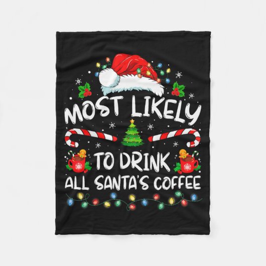 Most Likely To Drink All Santa's Coffee Christmas Fleecedecke (Vorderseite)