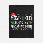 Most Likely To Drink All Santas Coffee Christmas Fleecedecke (Vorderseite)