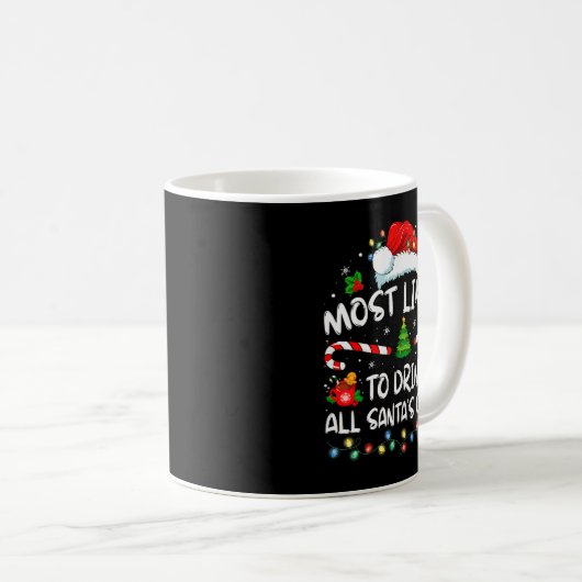 Most Likely To Drink All Santa's Coffee Christmas Kaffeetasse (VorderseiteRechts)