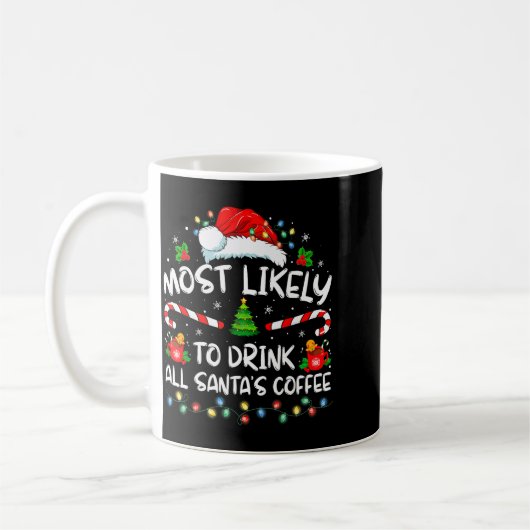 Most Likely To Drink All Santa's Coffee Christmas Kaffeetasse (Links)