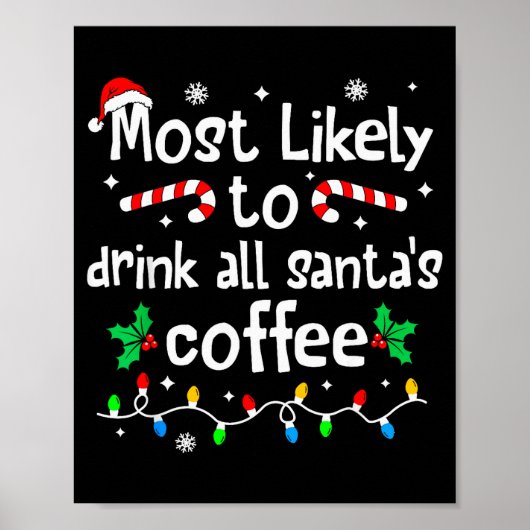 Most Likely To Drink All Santa's Coffee Christmas Poster (Vorne)