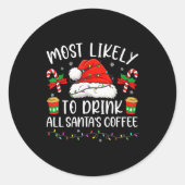 Most Likely To Drink All Santa's Coffee Christmas Runder Aufkleber (Vorderseite)