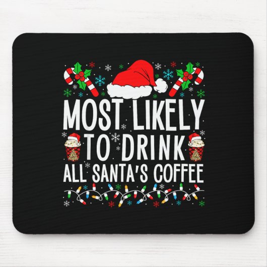 Most Likely To Drink All Santa's Coffee Matching F Mousepad (Vorne)