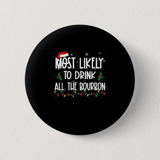 Most Likely To Drink All The Bourbon Christmas Dri Button (Vorderseite)