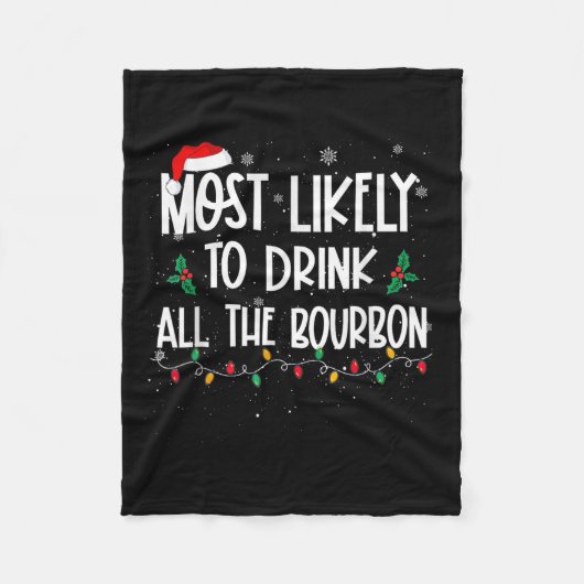 Most Likely To Drink All The Bourbon Christmas Dri Fleecedecke (Vorderseite)