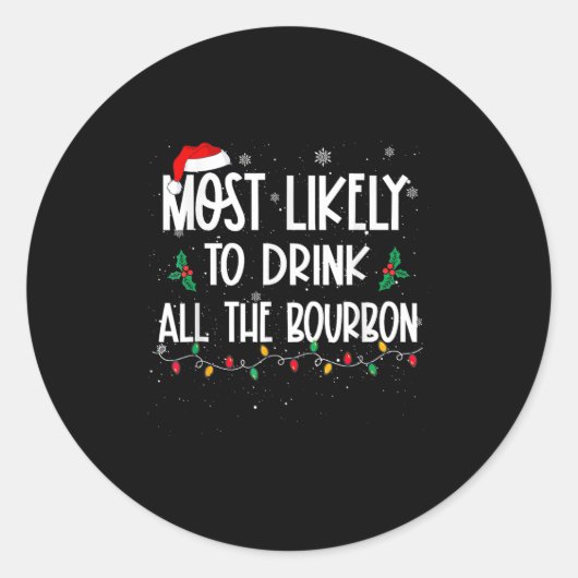 Most Likely To Drink All The Bourbon Christmas Dri Runder Aufkleber (Vorderseite)