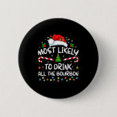 Most Likely To Drink All The Bourbon Funny Christm Button (Vorderseite)
