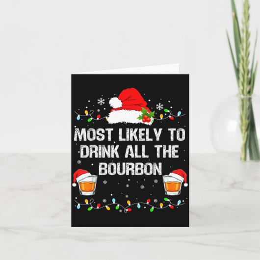 Most Likely To Drink All The Bourbon Funny Christm Karte (Vorderseite)