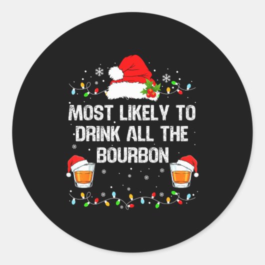 Most Likely To Drink All The Bourbon Funny Christm Runder Aufkleber (Vorderseite)