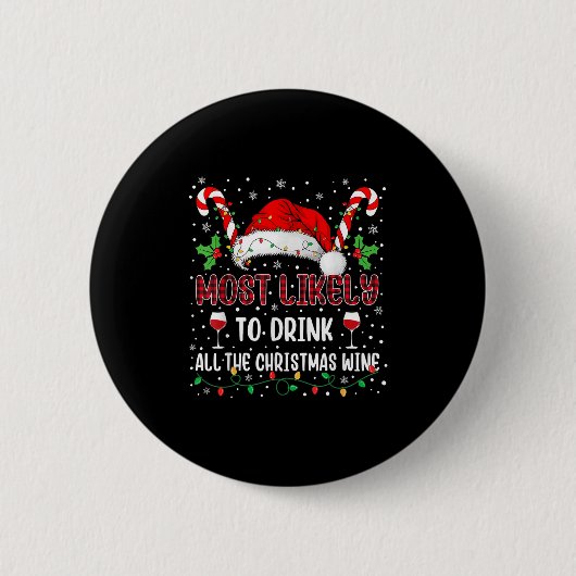 Most Likely To Drink All The Christmas Wine Family Button (Vorderseite)