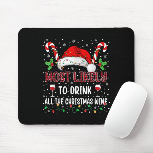 Most Likely To Drink All The Christmas Wine Family Mousepad (Mit Mouse)