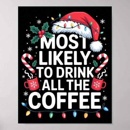 Most Likely To Drink All The Coffee Funny Christma Poster (Vorne)