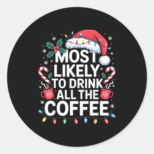 Most Likely To Drink All The Coffee Funny Christma Runder Aufkleber (Vorderseite)