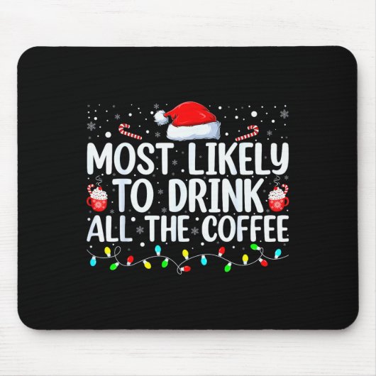 Most Likely To Drink All The Coffee Funny Family C Mousepad (Vorne)