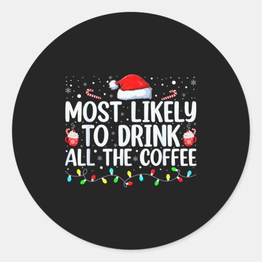 Most Likely To Drink All The Coffee Funny Family C Runder Aufkleber (Vorderseite)