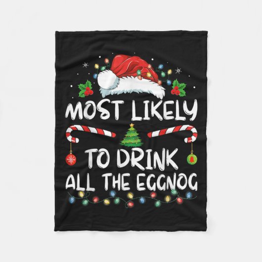 Most Likely To Drink All The Eggnog Christmas Eggn Fleecedecke (Vorderseite)