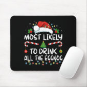 Most Likely To Drink All The Eggnog Christmas Eggn Mousepad (Mit Mouse)
