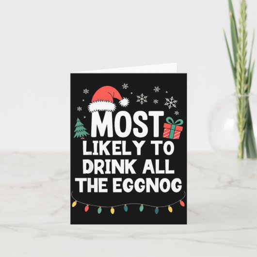 Most Likely To Drink All The Eggnog Christmas Funn Karte (Vorderseite)