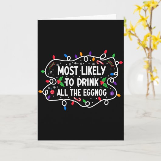 Most Likely To Drink All The Eggnog  Karte (Gelbe Blume)