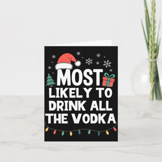 Most Likely To Drink All The Vodka Christmas Funny Karte (Vorderseite)
