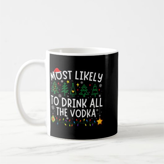 Most Likely To Drink All The Vodka Matching Christ Kaffeetasse (Links)