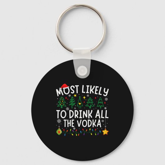 Most Likely To Drink All The Vodka Matching Christ Schlüsselanhänger (Vorderseite)