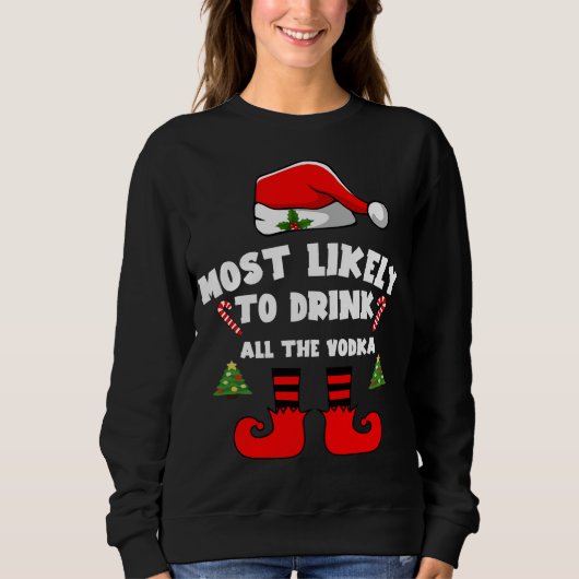 Most likely to drink all the vodka sweatshirt (Vorderseite)